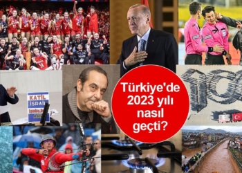 Türkiye’nin 2023’ü: Neler yaşandı?